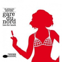 Gare Du Nord - Love For Lunch '2010