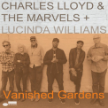 Charles Lloyd & The Marvels - Vanished Gardens '2018