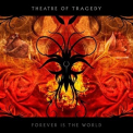 Theatre Of Tragedy - Forever Is The World '2009