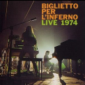 Biglietto Per L'Inferno - Live 1974 (Reissue 2005) '2004