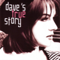 Dave's True Story - Dave's True Story '1994