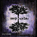 Tony Furtado - Deep Water '2008