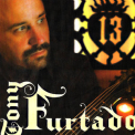 Tony Furtado - Thirteen '2007