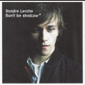 Sondre Lerche - Don't Be Shallow '2003