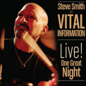 Steve Smith & Vital Information - Live! One Great Night '2012