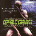 Cephalic Carnage - Perversion... And The Guilt After / Version 5.Obese '2002