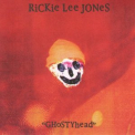 Rickie Lee Jones - Ghostyhead (Remastered) '1997