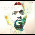 Gary Clark Jr. - Blak And Blu '2012