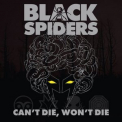 Black Spiders - Can't Die, Won't Die '2023