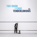 Tenderlonious - You Know I Care '2023