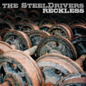 The Steeldrivers - Reckless (Digital eBooklet) '2010