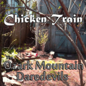 The Ozark Mountain Daredevils - Chicken Train '2014