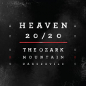 The Ozark Mountain Daredevils - Heaven 20/20 '2019