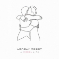 Lonely Robot - A Model Life '2023