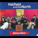 Hatfield & The North - Hatwise Choice '2005