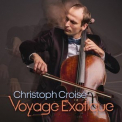 Christoph Croise - Voyage Exotique '2023