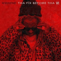 Lil Wayne - Tha Fix Before Tha VI (Bonus) '2023