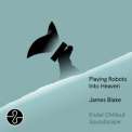 James Blake - Playing Robots Into Heaven (Endel Chillout Soundscape) '2023