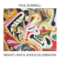 Paul Dunmall - Bright Light A Joyous Celebration '2023