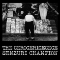 The Gerogerigegege - Senzuri Champion Revised = センズリチャンピオン-改訂版- '2018