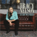 Tracy Nelson - Life Don't Miss Nobody '2023