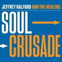 Jeffrey Halford & the Healers - Soul Crusade '2022