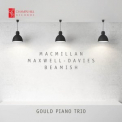 Gould Piano Trio - Macmillan, Maxwell-Davies, Beamish '2015