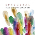 Nacho Sotomayor - Ephemeral '2021