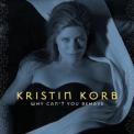 Kristin Korb - Why Can't You Behave '2006