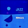 Charles Mingus - The Jazz Experiments Of Charlie Mingus '2019