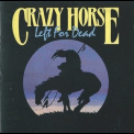 Crazy Horse - Left For Dead '1989