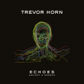 Trevor Horn - ECHOES Y ANCIENT & MODERN '2024