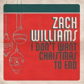 Zach Williams - I Don't Want Christmas to End '2021