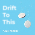 Funki Porcini - Drift to This '2021