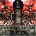 Runaway Totem - Zed '1996