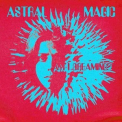 Astral Magic - Am I Dreaming? '2023