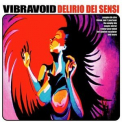 Vibravoid - Delirio Dei Sensi '2013