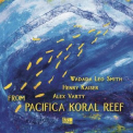 Wadada Leo Smith - Pacifica Koral Reef '2022