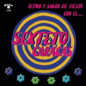 Sexteto Caracas - Ritmo y Sabor de Fiesta Con El '2024