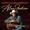 Alan Jackson - Happy Valentine's Day '2021