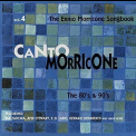 Ennio Morricone - Canto Morricone - Vol.4 - The 80 & 90's '1999