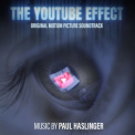 Paul Haslinger - The YouTube Effect (Original Motion Picture Soundtrack) '2023