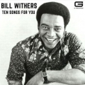 Bill Withers - Ten Songs for you '2022