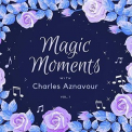 Charles Aznavour - Magic Moments with Charles Aznavour, Vol. 1 '2021