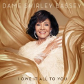 Shirley Bassey - I Owe It All To You '2020
