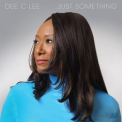 Dee C Lee - Just Something '2024