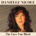 Danielle Nicole - The Love You Bleed '2024