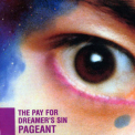Pageant - The Pay For Dreamer's Sin '1989