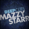 Mazzy Star - Deep Cuts '2009
