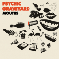 Psychic Graveyard - Mouths '2020